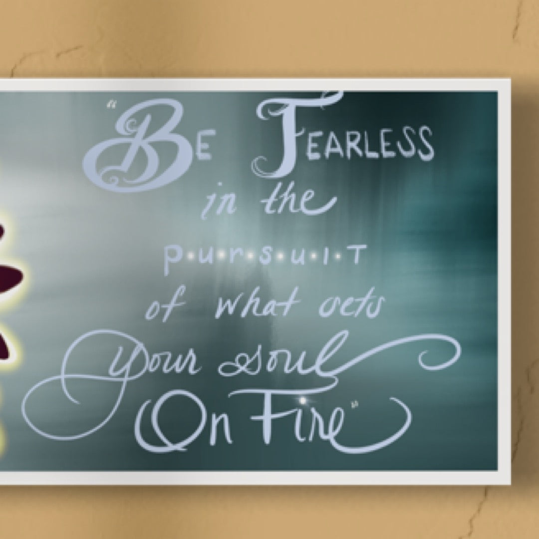 Be Fearless 10”x20”